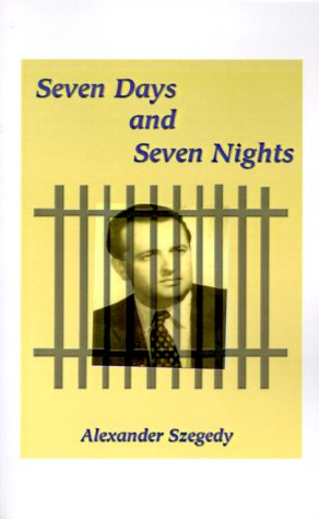 Seven Days and Seven Nights by Alexander Szegedy