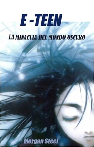 Morgan Steel - E - TEEN. La trilogia (2014)