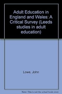 Adult education in England and Wales: A critical survey (Leeds studies in adult education)