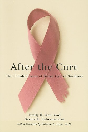 After the Cure: The Untold Stories of Breast Cancer Survivors by Emily K. Abel