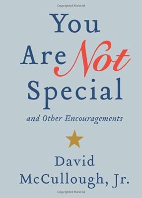 You Are Not Special: ... And Other Encouragements
