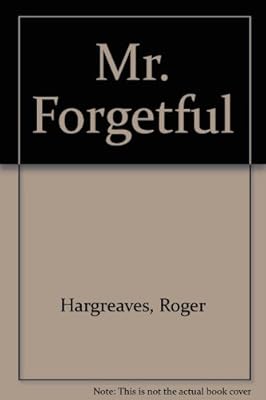 Mr. Forgetful