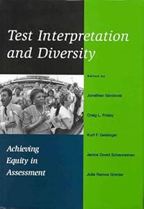 Test Interpretation and Diversity: Achieving Equity in Assessment by Jonathan Sandoval