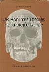 Les hommes fossiles de la pierre taillee (paleolithique et mesolithique)