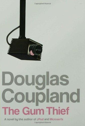 The Gum Thief: A Novel by Douglas Coupland