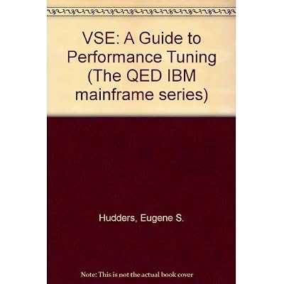 VSE/SP and VSE/ESA: A guide to performance tuning (The QED IBM mainframe series)
