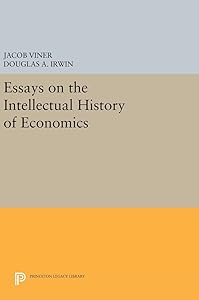 Essays on the Intellectual History of Economics (Princeton Legacy Library, 1191) by Jacob Viner