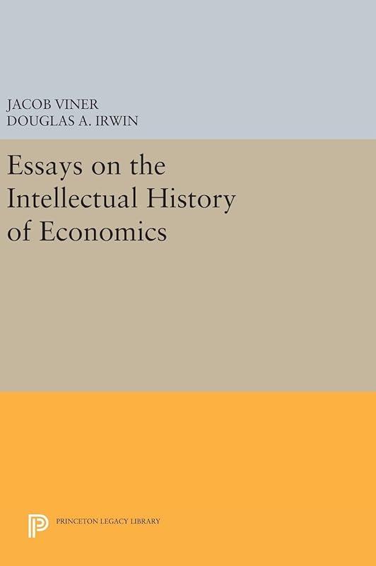 Essays on the Intellectual History of Economics (Princeton Legacy Library, 1191) by Jacob Viner