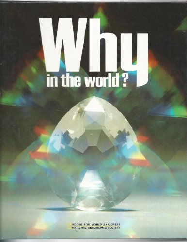 Why in the World? by National Geographic Society (U.S.)