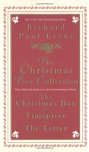 The Christmas Box Collection: The Christmas Box, Timepiece, and The Letter by Richard Paul Evans