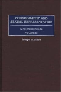 Pornography and Sexual Representation: A Reference Guide (American Popular Culture)