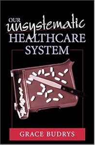 Our Unsystematic Health Care System by Grace Budrys