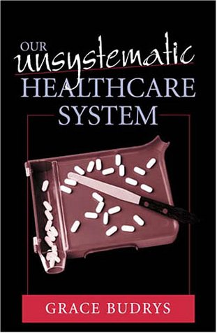 Our Unsystematic Health Care System by Grace Budrys