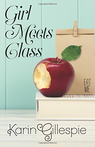 Girl Meets Class by Karin Gillespie