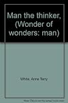 Wonder of Wonders: Man the Thinker