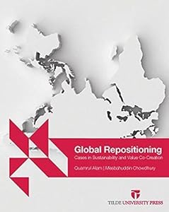 Global Repositioning: Sustainability and Value Co-Creation by Quamrul Alam