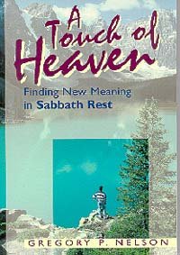 A Touch of Heaven: Finding New Meaning in Sabbath Rest