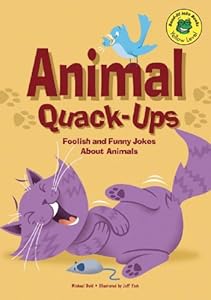 Animal Quack-Ups: Foolish and Funny Jokes about Animals (Read-It! Joke Books: Yellow Level)