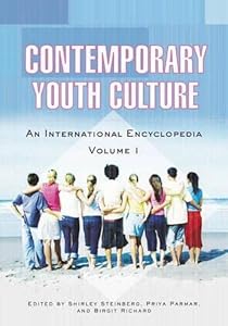 Contemporary Youth Culture: An International Encyclopedia, Volume I by Shirley R. Steinberg