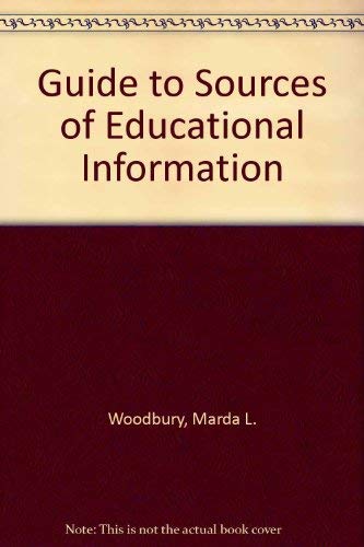 A Guide to Sources of Educational Information by Marda Woodbury