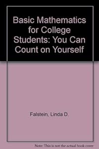 Basic Mathematics for College Students: You Can Count on Yourself by Linda D. Falstein