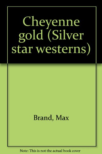 Cheyenne gold by Max Brand