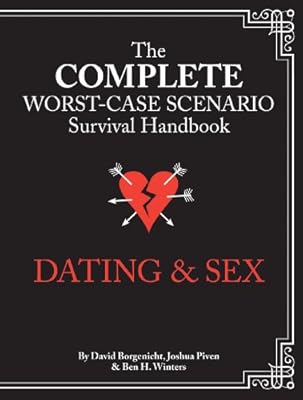 Complete Worst-Case Scenario Survival Handbook: Dating & Sex