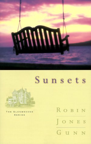 Sunsets (Glenbrooke, Book 4) by Robin Jones Gunn