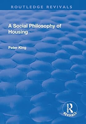 A Social Philosophy of Housing (Routledge Revivals)
