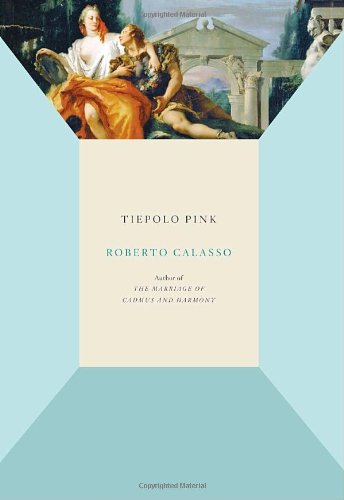 Tiepolo Pink by Roberto Calasso