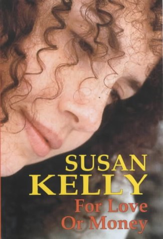 For Love or Money by Susan Kelly M.S.W.