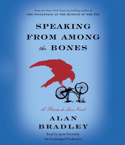 Speaking from Among the Bones: A Flavia de Luce Novel by Alan Bradley