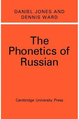 The Phonetics of Russian by Daniel Jones and Dennis Ward