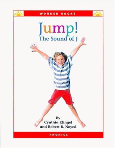 Jump!: The Sound of J (Wonder Books Phonics Readers; Consonants) by Cynthia Fitterer Klingel