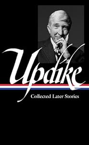 John Updike: Collected Later Stories