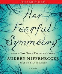 Her Fearful Symmetry: A Novel by Audrey Niffenegger