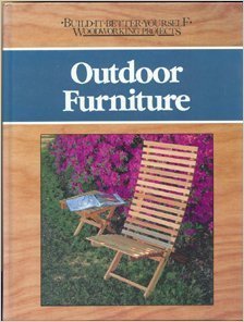 Outdoor Furniture (Build-it-better-yourself Woodworking Projects) by Nick Engler