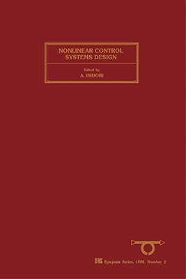 Nonlinear Control Systems Design 1989: Selected Papers from the IFAC Symposium, Capri, Italy, 14-16 June 1989 (IFAC Symposia Series)
