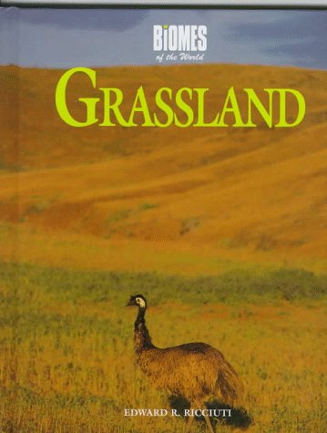 Grassland (Biomes of the World) by Edward R. Ricciuti