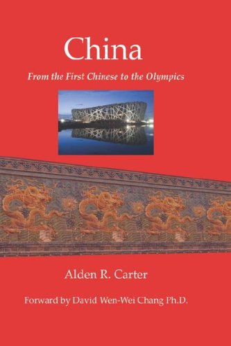 China: From the First Chinese to the Olympics by Alden R. Carter