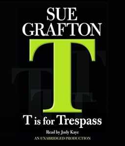 T Is For Trespass (Kinsey Millhone Mysteries)