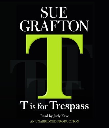 T Is For Trespass (Kinsey Millhone Mysteries) by Sue Grafton