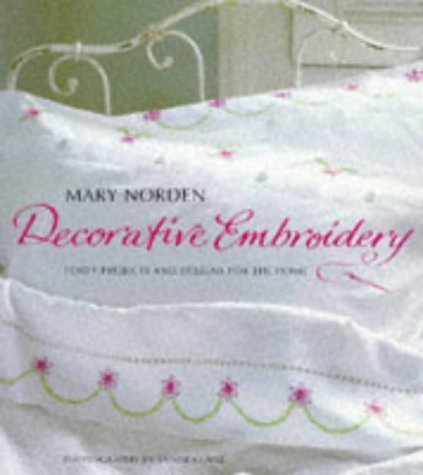 Decorative Embroidery: 40 Projects and Designs for the Home by SANDRA LANE (PHOTOGRAPHER)  MARY NORDEN