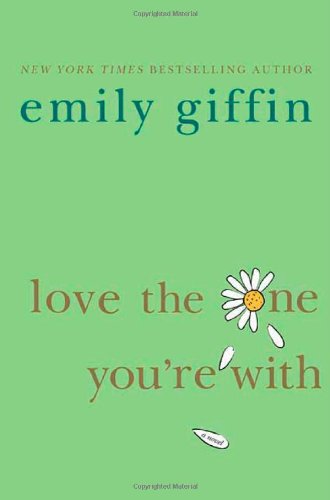 Love the One You're With by Emily Giffin
