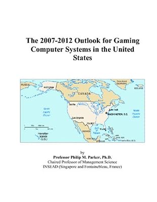 The 2007-2012 Outlook for Gaming Computer Systems in the United States