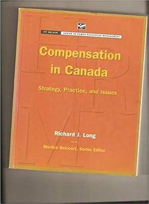 Compensation in Canada: Strategy, practice, and issues