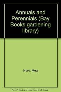 Annuals and Perennials (Bay Books gardening library)