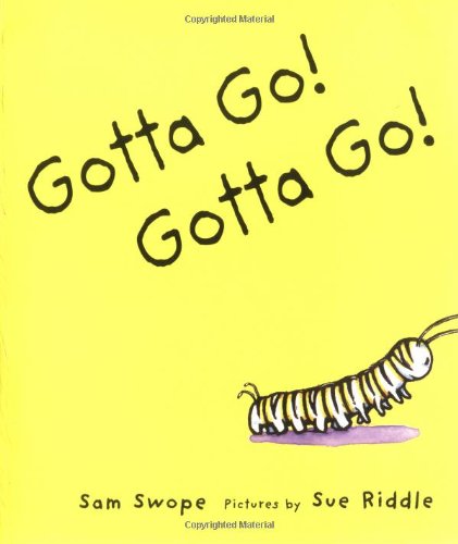 Gotta Go! Gotta Go! by Sam Swope