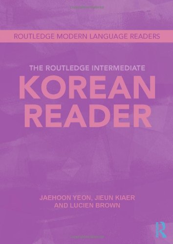 The Routledge Intermediate Korean Reader by Jaehoon Yeon