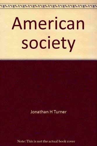 American society: Problems of structure by Jonathan H Turner